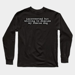 My Rescue Dog Long Sleeve T-Shirt